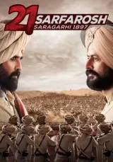 21 Sarfarosh - Saragarhi 1897