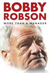 Bobby Robson: More Than A Manager