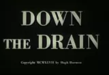 Down the Drain