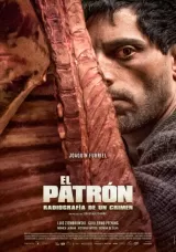 El patrón, radiografía de un crimen