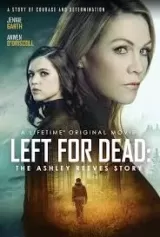 Left for Dead: The Ashley Reeves Story