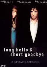 Long Hello and Short Goodbye