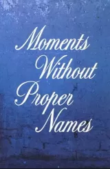 Moments Without Proper Names