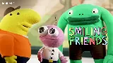 Smiling Friends (Puppet Version)