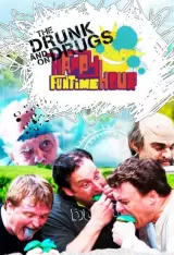 The Drunk and On Drugs Happy Funtime Hour