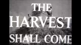 The Harvest Shall Come