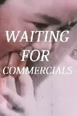 Waiting for Commercials