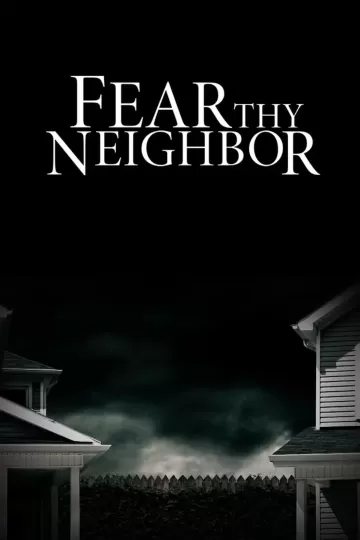 Fear Thy Neighbor