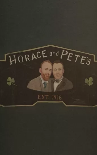 Horace and Pete