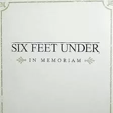 Six Feet Under: In Memoriam