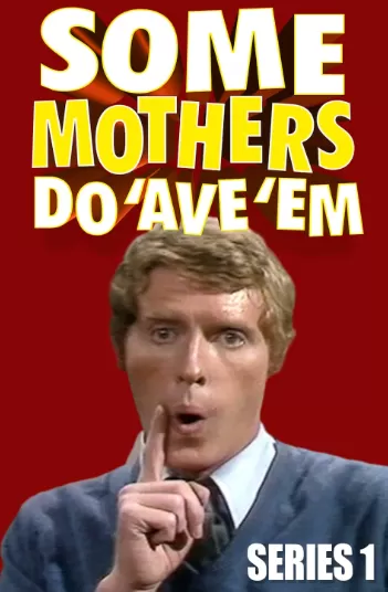 Some Mothers Do 'Ave 'Em