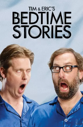 Tim and Eric's Bedtime Stories