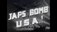 Japs Bomb U.S.A.!