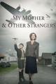 My Mother and Other Strangers