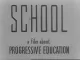 School: A Film About Progressive Education