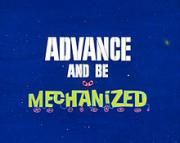 Advance and Be Mechanized