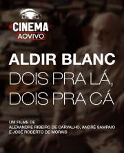 Aldir Blanc: Dois pra lá, Dois pra cá