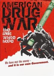 American Drug War: The Last White Hope