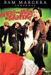 Bam Margera Presents: Where the #$&% Is Santa?