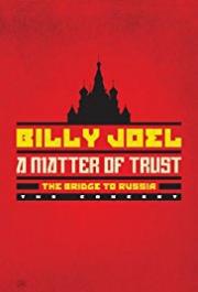 Billy Joel - A Matter of Trust: The Bridge to Russia