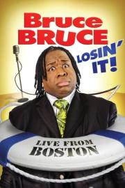 Bruce Bruce: Losin\