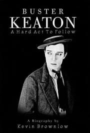 Buster Keaton: A Hard Act to Follow