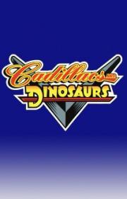 Cadillacs and Dinosaurs