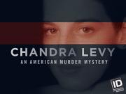 Chandra Levy: An American Murder Mystery