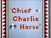 Chief Charlie Horse