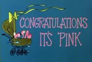 Congratulations It's Pink