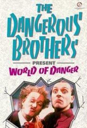 Dangerous Brothers Present: World of Danger