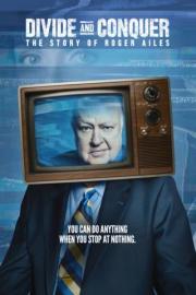 Divide and Conquer: The Story of Roger Ailes