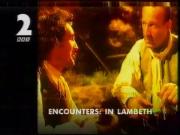 Encounters: In Lambeth