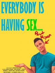 Everybody Is Having Sex...But Ryan