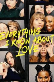 Everything I Know About Love