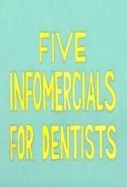 Five Infomercials for Dentists