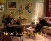 Good Luck, Father Ted