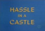 Hassle in a Castle