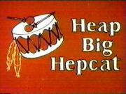 Heap Big Hepcat