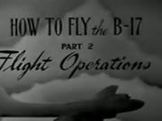 How to Fly the B-17 (Part 2, Flight Operations) (1943)