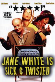 Jane White Is Sick & Twisted