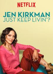 Jen Kirkman: Just Keep Livin?