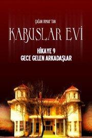 Kabuslar Evi: Gece Gelen Arkadaşlar