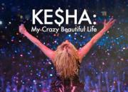 Ke$ha: My Crazy Beautiful Life