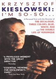 Krzysztof Kieslowski: I'm So-So...