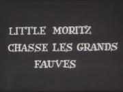 Little Moritz chasse les grands fauves