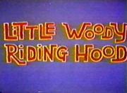 Little Woody Riding Hood