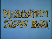 Mississippi Slow Boat