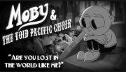 Moby & the Void Pacific Choir: Are you lost in the world like me