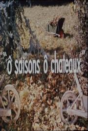 O saisons, ô châteaux